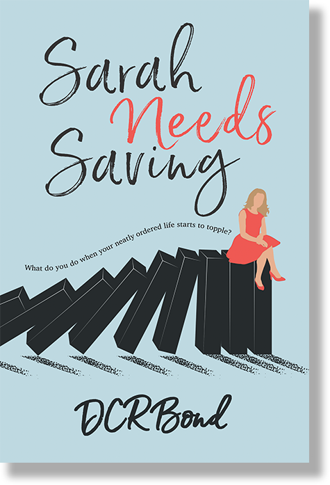Sarah Needs Saving book by author DCR Bond